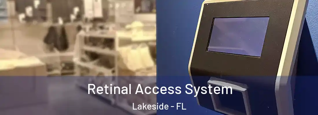 Retinal Access System Lakeside - FL