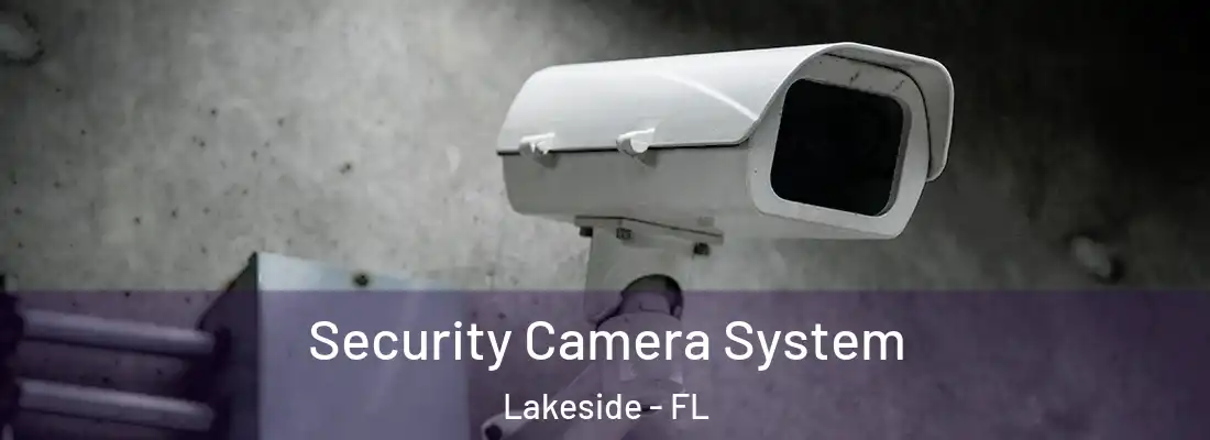 Security Camera System Lakeside - FL